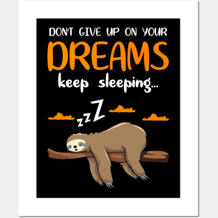 Dont give up your dreams keep sleeping Posters and Art